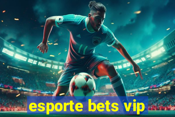 esporte bets vip